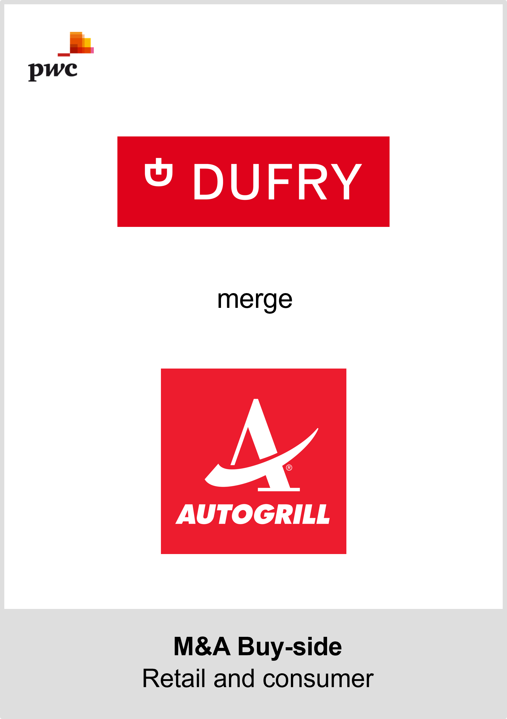 Successful Deals with PwC Dufry and Autogrill merge together in a